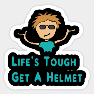 Life's Tough - Get A Helmet Sticker